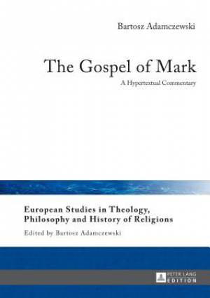 The Gospel of Mark By Bartosz Adamczewski (Hardback) 9783631647158