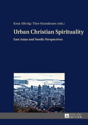 Urban Christian Spirituality By Alfsvag Knut Strandens Thor (Hardback)