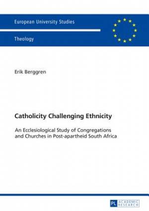 Catholicity Challenging Ethnicity By Erik Berggren (Paperback)