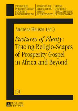 Pastures of Plenty Tracing Religio-Scapes of Prosperity Gospel in Afr