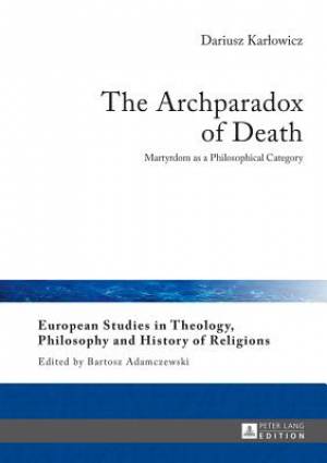 The Archparadox of Death By Dariusz Karlowicz (Hardback) 9783631665626