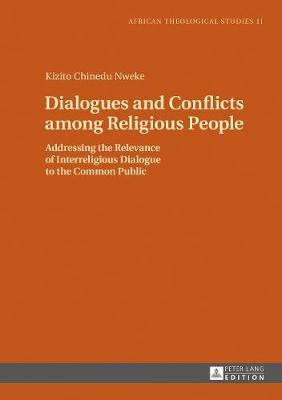 Dialogues and Conflicts Among Religious People By Kizito Chinedu Nweke