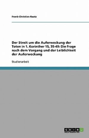 Der Streit um die Auferweckung der Toten in 1 Korinther 15 35-49 Di