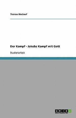 Der Kampf - Jakobs Kampf mit Gott