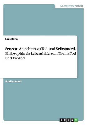 Senecas Ansichten Zu Tod Und Selbstmord Philosophie ALS Lebenshilfe Z