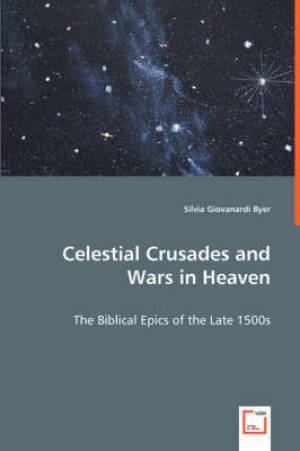 Celestial Crusades and Wars in Heaven