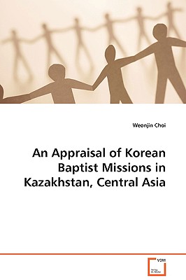 An Appraisal of Korean Baptist Missions in Kazakhstan Central Asia