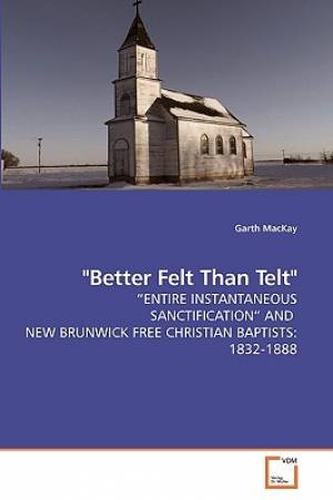 Better Felt Than Telt By Garth Mac Kay (Paperback) 9783639229318