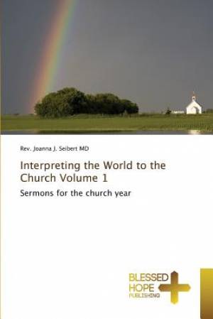 Interpreting the World to the Church Volume 1 (Paperback)