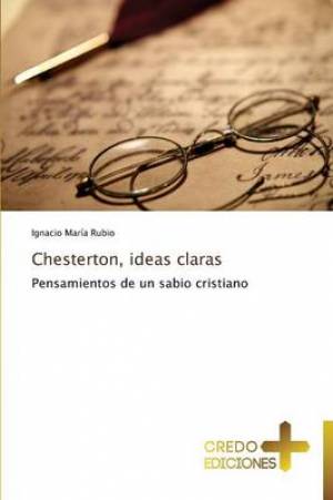 Chesterton Ideas Claras By Rubio Ignacio Maria (Paperback)