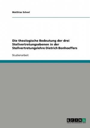 Die theologische Bedeutung der drei Stellvertretungsebenen in der Stel