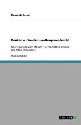 Denken Wir Heute Zu Anthropozentrisch