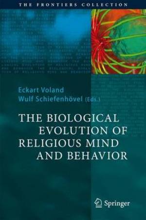 The Biological Evolution of Religious Mind and Behaviour