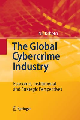 The Global Cybercrime Industry By Nir Kshetri (Paperback)