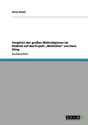 Vergleich Der Grossen Weltreligionen Im Hinblick Auf Das Projekt Welte