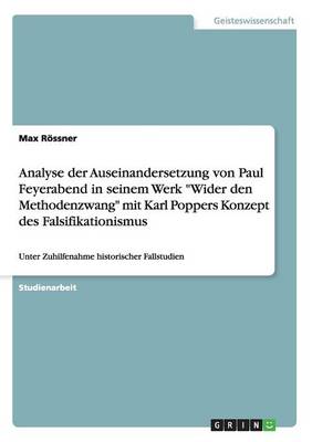 Analyse Der Auseinandersetzung Von Paul Feyerabend in Seinem Werk Wid