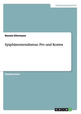 Epiphanomenalismus Pro Und Kontra