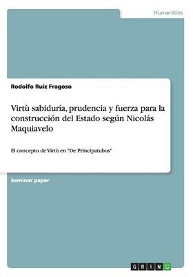 Virtu Sabiduria Prudencia y Fuerza Para La Construccion del Estado Se