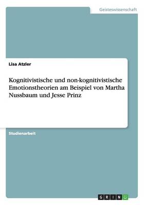 Kognitivistische Und Non-Kognitivistische Emotionstheorien Am Beispiel