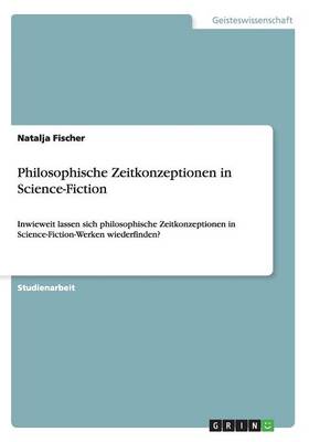 Philosophische Zeitkonzeptionen in Science-Fiction