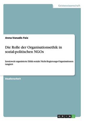 Die Rolle Der Organisationsethik in Sozial-Politischen Ngos