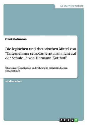 Die Logischen Und Rhetorischen Mittel Von Unternehmer Sein Das Lerntm