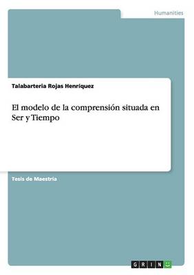 El Modelo de La Comprension Situada En Ser y Tiempo