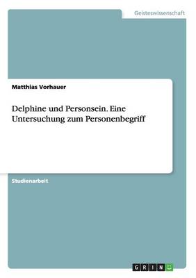 Delphine Und Personsein Eine Untersuchung Zum Personenbegriff