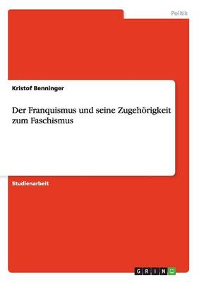 Der Franquismus Und Seine Zugehorigkeit Zum Faschismus