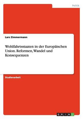 Wohlfahrtsstaaten in Der Europaischen Union Reformen Wandel Und Kons