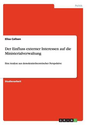 Einfluss Externer Interessen Auf Die Ministerialverwaltung