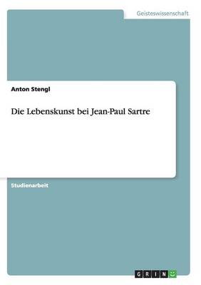 Die Lebenskunst Bei Jean-Paul Sartre