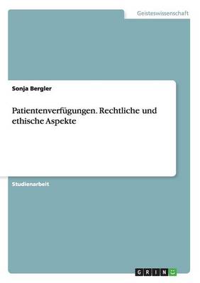 Patientenverfugungen Rechtliche Und Ethische Aspekte