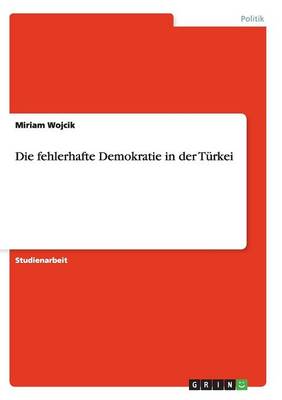 Die Fehlerhafte Demokratie in Der Turkei