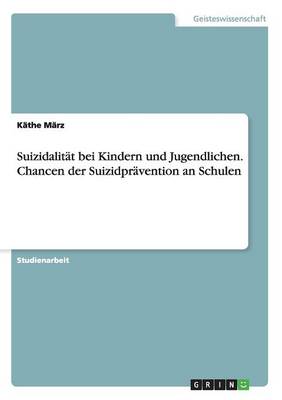 Suizidalitat Bei Kindern Und Jugendlichen Chancen Der Suizidpraventio