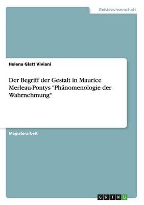 Der Begriff Der Gestalt in Maurice Merleau-Pontys Phanomenologie Der W