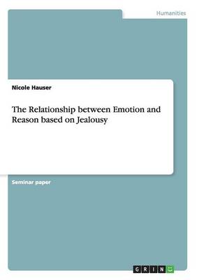 The Relationship Between Emotion and Reason Based on Jealousy