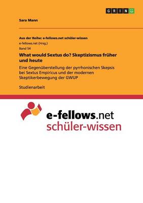 What Would Sextus Do Skeptizismus Fruher Und Heute