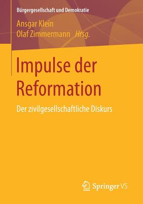 Impulse der Reformation Der zivilgesellschaftliche Diskurs (Paperback)