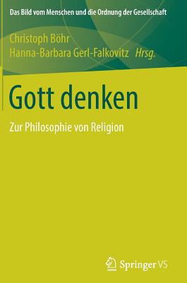 Gott Denken By B Gerl-Falkovitz Hanna-Barbara (Hardback) 9783658219444