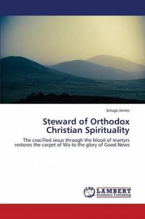 Steward of Orthodox Christian Spirituality By James Selugo (Paperback)