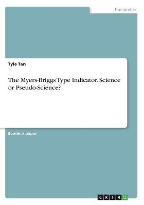 The Myers-Briggs Type Indicator Science or Pseudo-Science