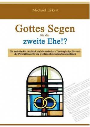 Gottes Segen Fur Die Zweite Ehe By Michael Eckert (Paperback)