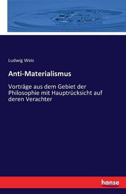 Anti-Materialismus By Ludwig Weis (Paperback) 9783741144325