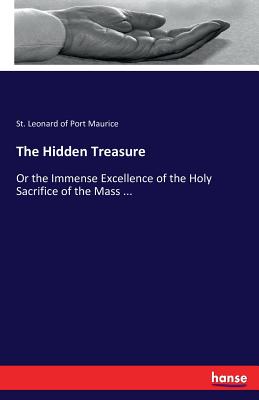 The Hidden Treasure By St Leonard Of Port Maurice (Paperback)