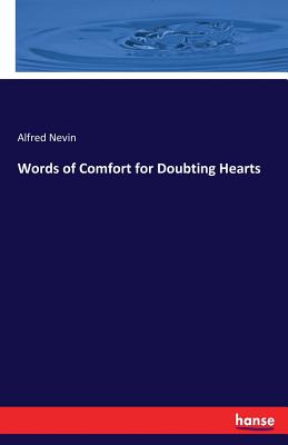 Words of Comfort for Doubting Hearts By Alfred Nevin (Paperback)