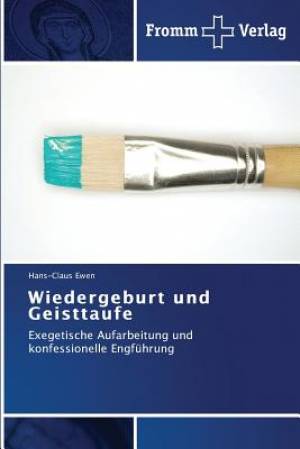 Wiedergeburt Und Geisttaufe By Ewen Hans-Claus (Paperback)