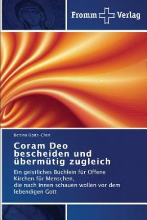 Coram Deo Bescheiden Und Ubermutig Zugleich