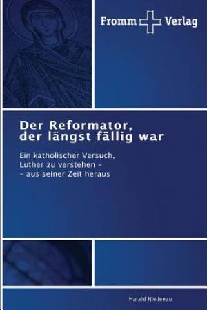 Reformator Der Langst Fallig War By Harald Niedenzu (Paperback)