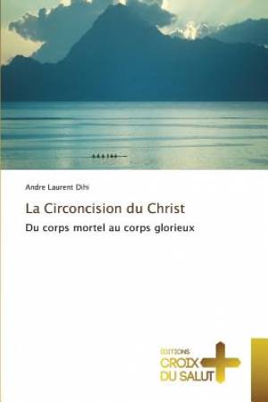 La circoncision du christ By Dihi Andre Laurent (Paperback)